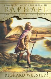 book Raphael: Communicating with the Archangel for Healing & Creativity