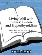 book Living Well with Graves' Disease and Hyperthyroidism: What Your Doctor Doesn't Tell You...That You Need to Know