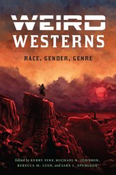 book Weird Westerns: Race, Gender, Genre