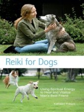 book Reiki for Dogs: Using Spiritual Energy to Heal and Vitalize Man's Best Friend