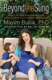 book Beyond the Sling: A Real-Life Guide to Raising Confident, Loving Children the Attachment Parenting Way