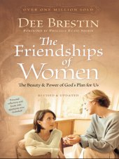 book The Friendships of Women: The Beauty and Power of God's Plan for Us