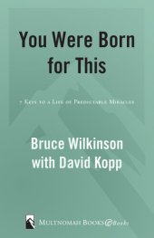 book You Were Born for This: Seven Keys to a Life of Predictable Miracles