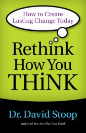 book Rethink How You Think: How to Create Lasting Change Today