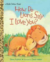 book How Do Lions Say I Love You?