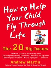 book How to Help Your Child Fly Through Life: The 20 Big Issues