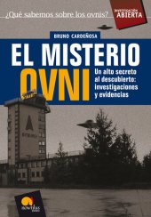 book El misterio Ovni: Un alto secreto al descubierto: investigaciones y evidencias