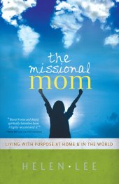 book The Missional Mom: Living with Purpose at Home & in the World