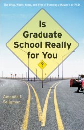 book Is Graduate School Really for You?: The Whos, Whats, Hows, and Whys of Pursuing a Master's or Ph.D.