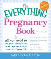 book The Everything Pregnancy Book: All You Need to Get You Through the Most Important Nine Months of Your Life!