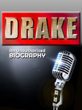 book Drake: An Unauthorized Biography