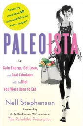 book Paleoista: Gain Energy, Get Lean, and Feel Fabulous With the Diet You Were Born to Eat