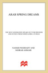 book Arab Spring Dreams: The Next Generation Speaks Out for Freedom and Justice from North Africa to Iran