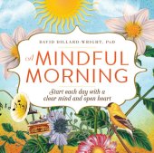 book A Mindful Morning: Start Each Day with a Clear Mind and Open Heart