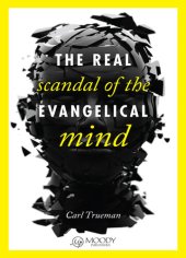 book The Real Scandal of the Evangelical Mind