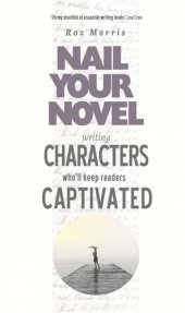 book Writing Characters Who'll Keep Readers Captivated: Nail Your Novel