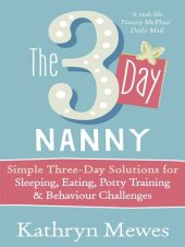 book The 3-Day Nanny: Simple 3-Day Solutions for Sleeping, Eating, Potty Training and Behaviour Challenges