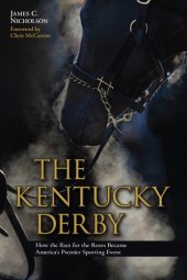 book The Kentucky Derby: How the Run for the Roses Became America's Premier Sporting Event