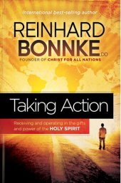 book Taking Action: Receiving and Operating in the Gifts and Power of the Holy Spirit