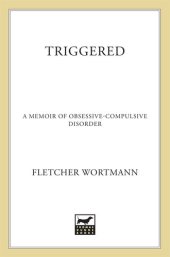 book Triggered: A Memoir of Obsessive-Compulsive Disorder