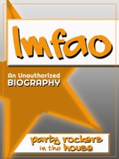 book Lmfao: An Unauthorized Biography