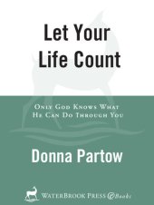 book Let Your Life Count: Make a Difference Right Where You Are