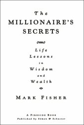 book The Millionaire's Secrets: Life Lessons in Wisdom and Wealth