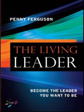 book The living leader: Become the leader you want to be