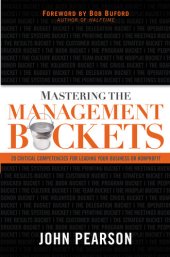 book Mastering the Management Buckets: 20 Critical Competencies for Leading Your Business or Non-Profit