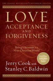 book Love, Acceptance, and Forgiveness: Being Christian in a Non-Christian World