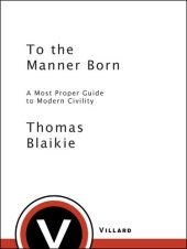 book To the Manner Born: A Most Proper Guide to Modern Civility