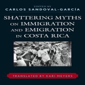 book Shattering Myths on Immigration and Emigration in Costa Rica