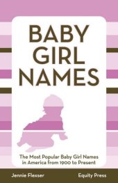 book Baby Girl Names: The Most Popular Baby Girl Names in America from 1900 to Present