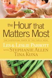 book The Hour That Matters Most: The Surprising Power of the Family Meal