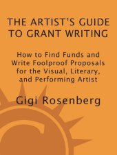 book The Artist's Guide to Grant Writing: How to Find Funds and Write Foolproof Proposals for the Visual, Literary, and Performance Artist