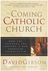 book The Coming Catholic Church: How the Faithful Are Shaping a New American Catholicism