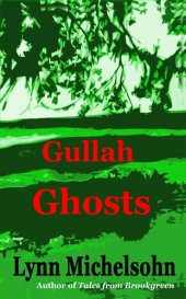 book Gullah Ghosts: Stories and Folktales from Brookgreen Gardens in the South Carolina Lowcountry with Notes on Gullah Culture and History