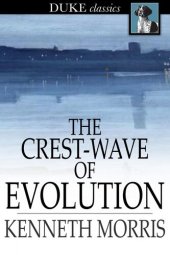 book The Crest-Wave of Evolution: A Course of Lectures in History, Given in the Raja-Yoga College, 1918-1919