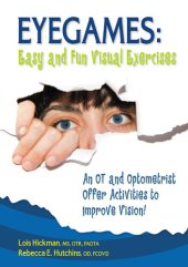 book Eyegames: Easy and Fun Visual Exercises: an OT and Optometrist Offer Activities to Enhance Vision