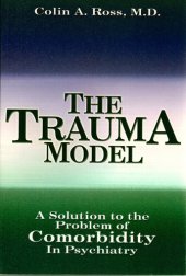 book The Trauma Model: A Solution to the Problem of Comorbidity in Psychiatry