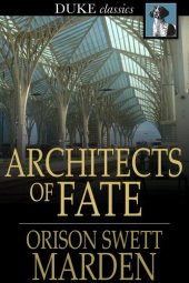 book Architects of Fate: Or, Steps to Success and Power