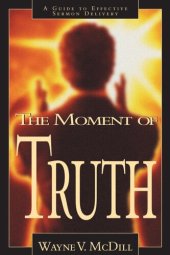 book The Moment of Truth: A Guide to Effective Sermon Delivery