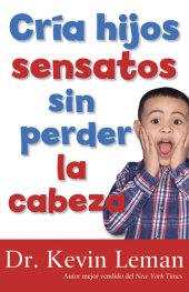 book Cria hijos sensatos sin perder la cabeza