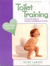 book Toilet Training: A Practical Guide to Daytime and Nighttime Training