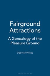 book Fairground Attractions: A Genealogy of the Pleasure Ground