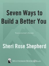 book 7 Ways to Build a Better You: Facilitator's Guide