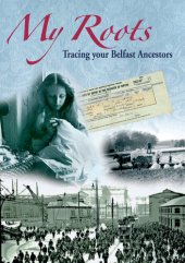 book My Roots: Tracing your Belfast Ancestors