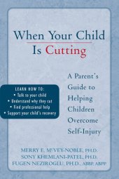 book When Your Child is Cutting: A Parent's Guide to Helping Children Overcome Self-Injury