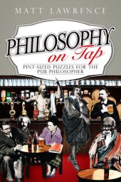 book Philosophy on Tap: Pint-Sized Puzzles for the Pub Philosopher