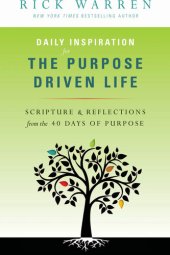 book Daily Inspiration for the Purpose Driven Life: Scriptures and Reflections from the 40 Days of Purpose